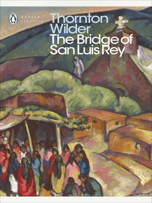 Title details for The Bridge of San Luis Rey by Thornton Wilder - Wait list